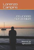 FELICIDAD SOSTENIDA: Manual de aplicación 1091169004 Book Cover