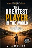 The Greatest Player in the World (Winning Together: Life Lessons for Success and Happiness) B0GZ818WXC Book Cover