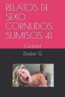 Relatos de Sexo Cornudos Sumisos 41: Cuckold 1676875107 Book Cover