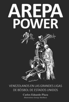 AREPA POWER: VENEZOLANOS EN LAS GRANDES LIGAS DE BÉISBOL DE ESTADOS UNIDOS (Spanish Edition) B0FLJN9BKK Book Cover