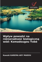 Wplyw powodzi na róznorodnosc biologiczna wód: Komadougou Yobé (Polish Edition) 6208990718 Book Cover