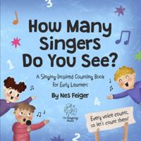 How Many Singers Do You See?: A Singing-Inspired Counting Book for Early Learners B0FR2WGZMB Book Cover