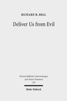 Deliver Us from Evil: Interpreting the Redemption from the Power of Satan in New Testament Theology 3161494520 Book Cover