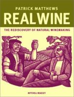 Real Wine: The Rediscovery of Natural Winemaking 1840002573 Book Cover