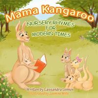 Mama Kangaroo Nursery Rhymes for Modern Times 173280172X Book Cover