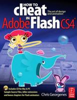 How to Cheat in Adobe Flash CS4: The art of design and animation 0240521315 Book Cover