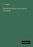 Theorie des affuts et des voitures d'artillerie (French Edition) 3563048835 Book Cover
