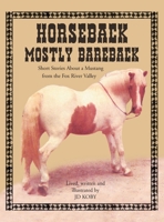 Horseback Mostly Bareback: Short Stories of a Mustang in the Fox River Valley 1456800345 Book Cover