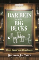 Bar Bets to Win Big Bucks: Money-Making Tricks and Brainteasers 0486842436 Book Cover