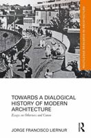 Towards a Dialogic Reading of the History of Modern Architecture: Essays on Otherness and Canon 1032589523 Book Cover