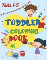 Toddler Coloring Book: Coloring book Kids Ages 1-5, fun pages of 123, animals, shapes and EASY, LARGE, GIANT Simple Pictures for Toddlers, Ea B08N1SF8N6 Book Cover