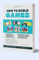 How to Build Games: GameCraft 101: Mastering Game Development and Publishing on Google Play Store B0CMWWN5WS Book Cover