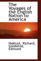 The Voyages of the English Nation to America 1355078954 Book Cover