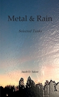 Metal & Rain: Selected Tanka 1387300180 Book Cover