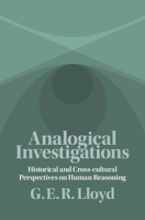 Analogical Investigations: Historical and Cross-Cultural Perspectives on Human Reasoning 1107107849 Book Cover
