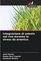 Integrazione di selenio nel riso durante lo stress da arsenico 6209365760 Book Cover
