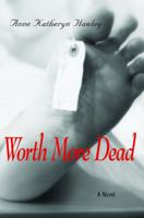 Worth More Dead 0615635415 Book Cover