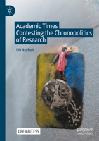 Academic Times: Contesting the Chronopolitics of Research 9819646081 Book Cover