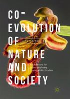 Co-Evolution of Nature and Society: Foundations for Interdisciplinary Sustainability Studies 3030072282 Book Cover