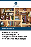 Interkulturelle Erkundungen in ausgewählten Romanen von Bharati Mukherjee (German Edition) 6207519353 Book Cover