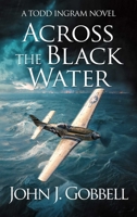 Across the Black Water 1648759238 Book Cover