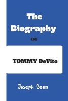 The Biography of: Tommy DeVito B0DQ22DFJL Book Cover
