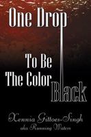 One Drop: To Be the Color Black 074141662X Book Cover
