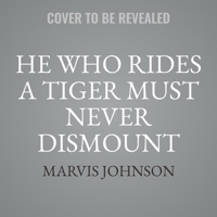 He Who Rides a Tiger Must Never Dismount: A Survival Guide for the Mind, Heart & Zombie Apocalypse 0999639072 Book Cover