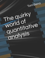 The quirky world of quantitative analysis B093RRHSDW Book Cover