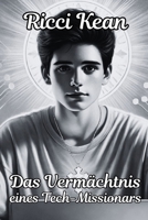 Das Vermächtnis eines Tech-Missionars B0F32SFZXV Book Cover