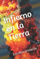 Infierno en la Tierra: Los diez primeros B08P1KLTDD Book Cover