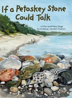 If a Petoskey Stone Could Talk 1961302438 Book Cover
