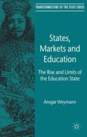 States, Markets and Education: The Rise and Limits of the Education State 1137326476 Book Cover