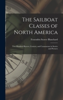 The Sailboat Classes of North America; two Hundred Racers, Cruisers, and Catamarans in Stories and Pictures 1016742266 Book Cover