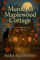 Murder at Maplewood Cottage B0FL9ZRTZJ Book Cover