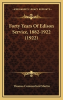 Forty Years Of Edison Service, 1882-1922 0548672849 Book Cover