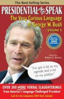 Presidential MisSpeak: The Very Curious Language of George W. Bush, Volume 2 0971410240 Book Cover