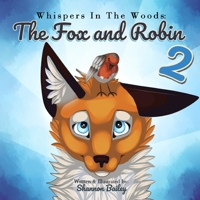 Whispers in the Woods: The Fox and Robin 2 2863707051 Book Cover