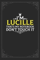 I'm Lucille that's my notebook don't touch it: Lined notebook / Journal Gift, 121 pages Soft Cover, Matte finish / best gift for Lucille 1651125430 Book Cover