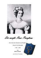 Die weiße Rose Preußens: Das Leben der Charlotte von Preußen, Kaiserin von Russland 1798-1860 3848244594 Book Cover