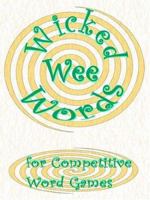 Wicked Wee Words: For Competitive Word Games 1425933394 Book Cover