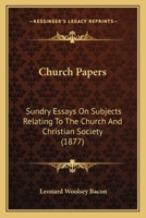 Sundry essays in subjects relating to the church and Christian society 116531309X Book Cover