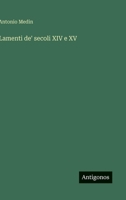 Lamenti de' secoli XIV e XV (Italian Edition) 3368717332 Book Cover