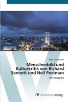 Menschenbild und Kulturkritik von Richard Sennett und Neil Postman: Ein Vergleich 3639432592 Book Cover