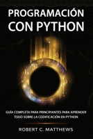 Programación con Python: Guía completa para principiantes para aprender todo sobre la codificación en Python B08TQ5JHMH Book Cover