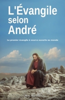 L'Évangile selon André: Le premier évangile à source ouverte au monde 2982250004 Book Cover