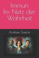 Immun Im Netz der Wahrheit (German Edition) B0FDW13SSS Book Cover