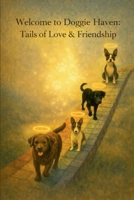 Welcome to Doggie Haven: Tails of Love & Friendship B0H8Z3QMF9 Book Cover
