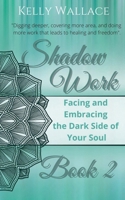 Advanced Shadow Work: Facing & Embracing the Dark Side of Your Soul B09K25MPJ7 Book Cover