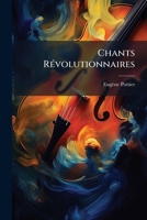 Chants Révolutionnaires... 1247835472 Book Cover